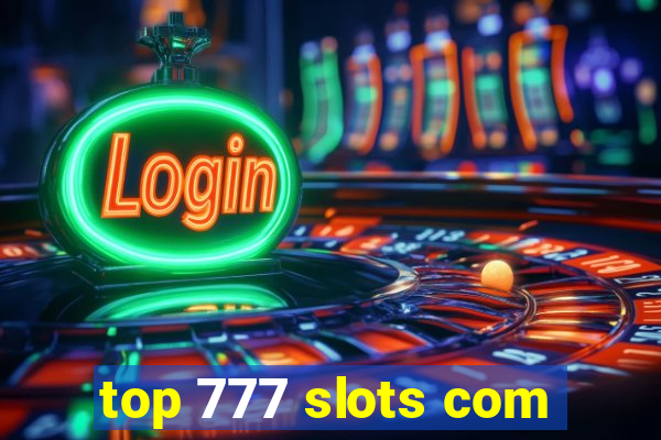 top 777 slots com